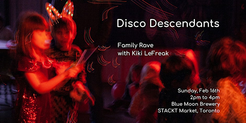 CANCELLED – DISCO DESCENDANTS Family Day Weekend Rave