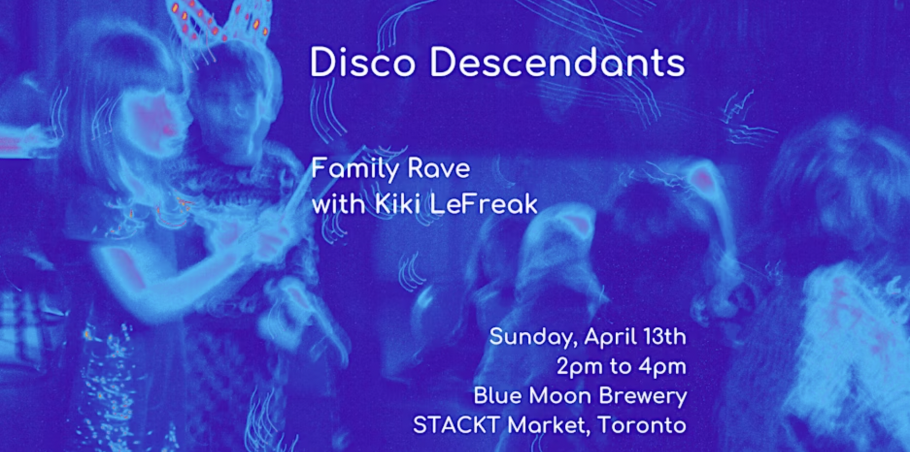 FAMILY RAVE hosted by DISCO DESCENDANTS