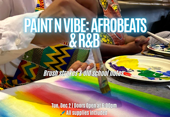 Paint N Vibe: Afrobeats & R&B Edition