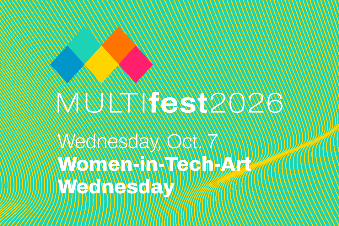 MULTIfest Women-in-Tech-Art Wednesday