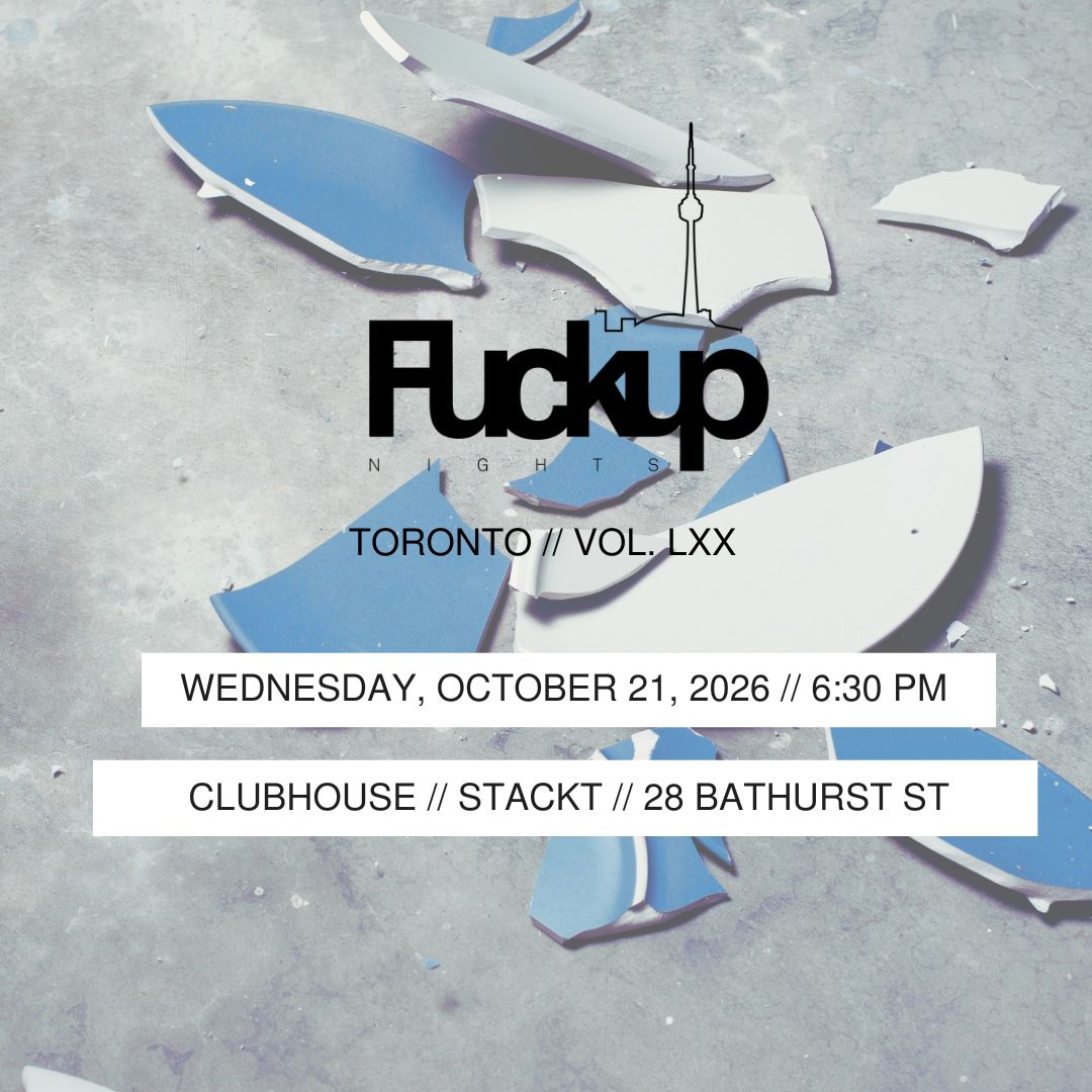 FUCKUP NIGHTS: Toronto